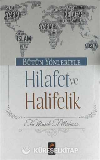 Bütün Yönleriyle Hilafet ve Halifelik