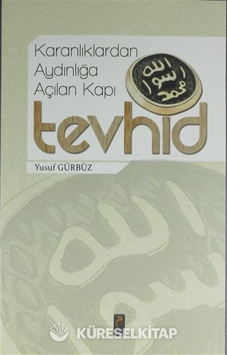 Karanlıktan Aydınlığa Açılan Kapı Tevhid