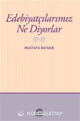 Edebiyatçılarımız Ne Diyorlar