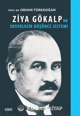 Ziya Gökalp ve Sosyolojik Düşünce Sistemi