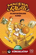 Macera Üçlüsü - Gladyatörlere Karşı