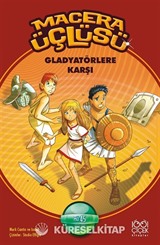 Macera Üçlüsü - Gladyatörlere Karşı