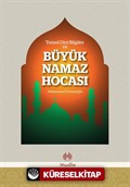 Temel Dini Bilgiler ve Büyük Namaz Hocası