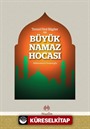 Temel Dini Bilgiler ve Büyük Namaz Hocası