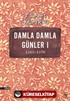 Damla Damla Günler 1 (1969-1976)