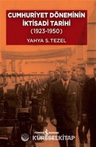 Cumhuriyet Döneminin İktisadi Tarihi (1923-1950) (Ciltli)