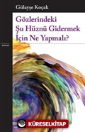 Gözlerindeki Şu Hüznü Gidermek İçin Ne Yapmalı?