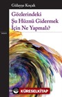 Gözlerindeki Şu Hüznü Gidermek İçin Ne Yapmalı?