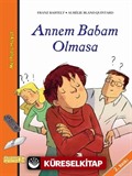 Annem Babam Olmasa