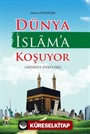 Dünya İslam'a Koşuyor (Hidayet Öyküleri)