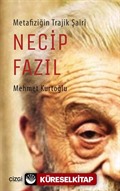 Metafiziğin Trajik Şairi Necip Fazıl