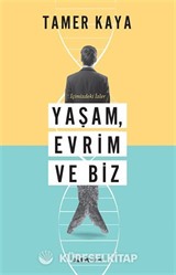 Yaşam, Evrim ve Biz