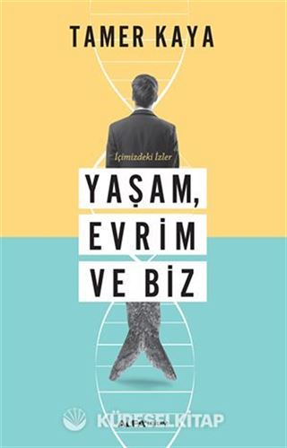 Yaşam, Evrim ve Biz