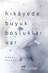 Hikayede Büyük Boşluklar Var