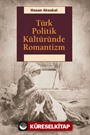 Türk Politik Kültüründe Romantizm