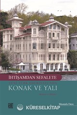 İhtişamdan Sefalete Yeni Türk Edebiyatı'nda Konak Ve Yalı
