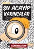 Şu Acayip Karıncalar