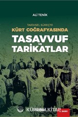 Tarihsel Süreçte Kürt Coğrafyasında Tasavvuf ve Tarikatlar