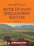 Antik Dünyayı Şekillendiren Kentler