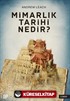 Mimarlık Tarihi Nedir?