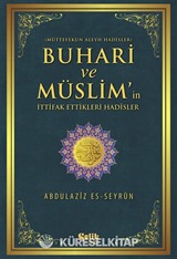 Buhari ve Müslim'in İttifak Ettiği Hadisler