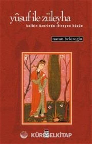 Yusuf ile Züleyha (Kalbin Üzerinde Titreyen Hüzün)
