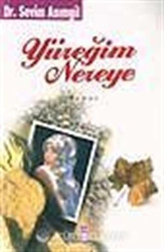 Yüreğim Nereye