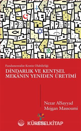 Dindarlık ve Kentsel Mekanın Yeniden Üretimi