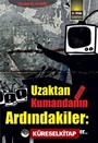 Uzaktan Kumandanın Ardındakiler