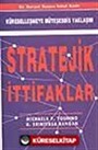 Stratejik İttifaklar -Küreselleşmeye Müteşebbis Yaklaşım-