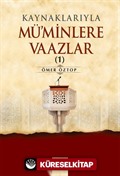 Kaynaklarıyla Mü'minlere Vaazlar 1