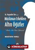 Hz. Peygamber'den (s.a.v) Müslüman Erkeklere Altın Öğütler