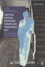 Mattia Pascal Sahiden Yaşadı mı Yaşamadı mı?