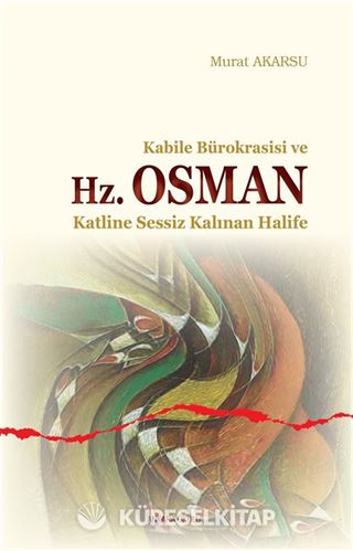 Kabile Bürokrasisi ve Hz. Osman