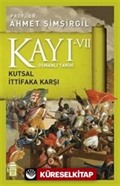 Kayı VII - Osmanlı Tarihi / Kutsal İttifaka Karşı