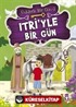 Itri'yle Bir Gün / Ünlülerle Bir Gün 2