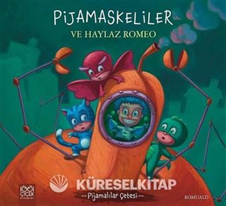 Pijamaskeliler ve Haylaz Romeo / Pijamalılar Çetesi Serisi