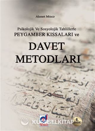 Psikolojik ve Sosyolojik Tahlillerde Peygamber Kıssaları ve Davet Metodları
