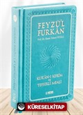 Feyzü'l Furkan Kur'ân-ı Kerîm ve Tefsirli Meali (Orta Boy - Mushaf ve Meal) Turkuvaz