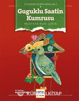 Guguklu Saatin Kumrusu / Çocukları Uçuran Masallar 4
