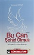 Bu Can Şehid Olmalı