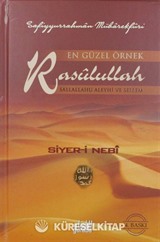 En Güzel Örnek Rasulullah (s.a.v.s) / Siyer-i Nebi (Ciltli)