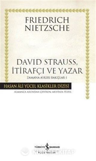 David Strauss, İtirafçı ve Yazar / Zamana Aykırı Bakışlar 1 (Karton Kapak)