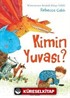 Kimin Yuvası?