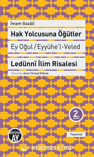 Hak Yolcusuna Öğütler (Ey Oğul Eyyühe'l-Veled