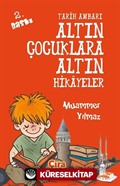 Tarih Ambarı Altın Çocuklara Altın Hikayeler