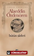 Bütün Şiirleri / Alaeddin Özdenören