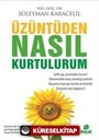 Üzüntüden Nasıl Kurtulurum