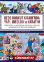 Dede Korkut Kitabı'nda Yapı, İdeoloji ve Yaratım