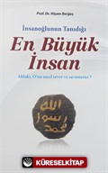 İnsanoğlunun Tanıdığı En Büyük İnsan